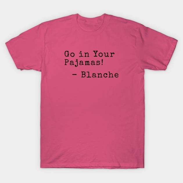 Pajamas T-Shirt by Everydaydesigns